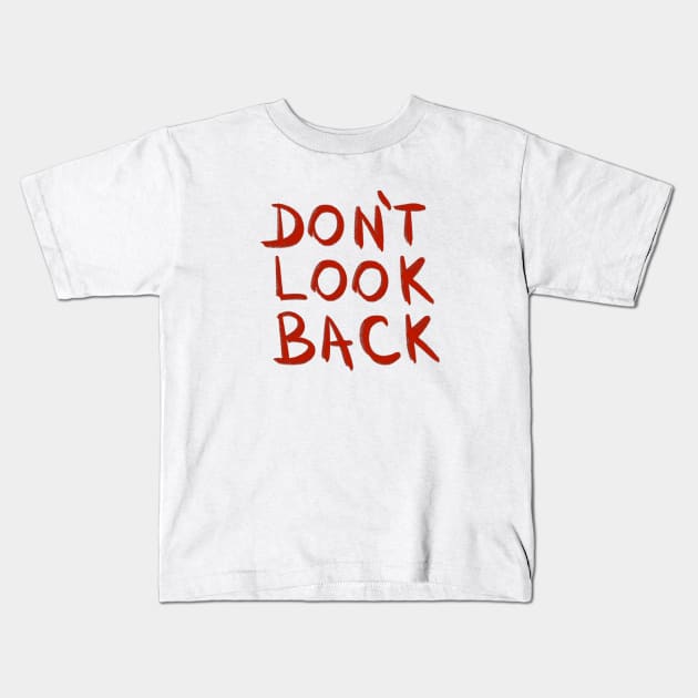 Don't Look Back Kids T-Shirt by Andro010